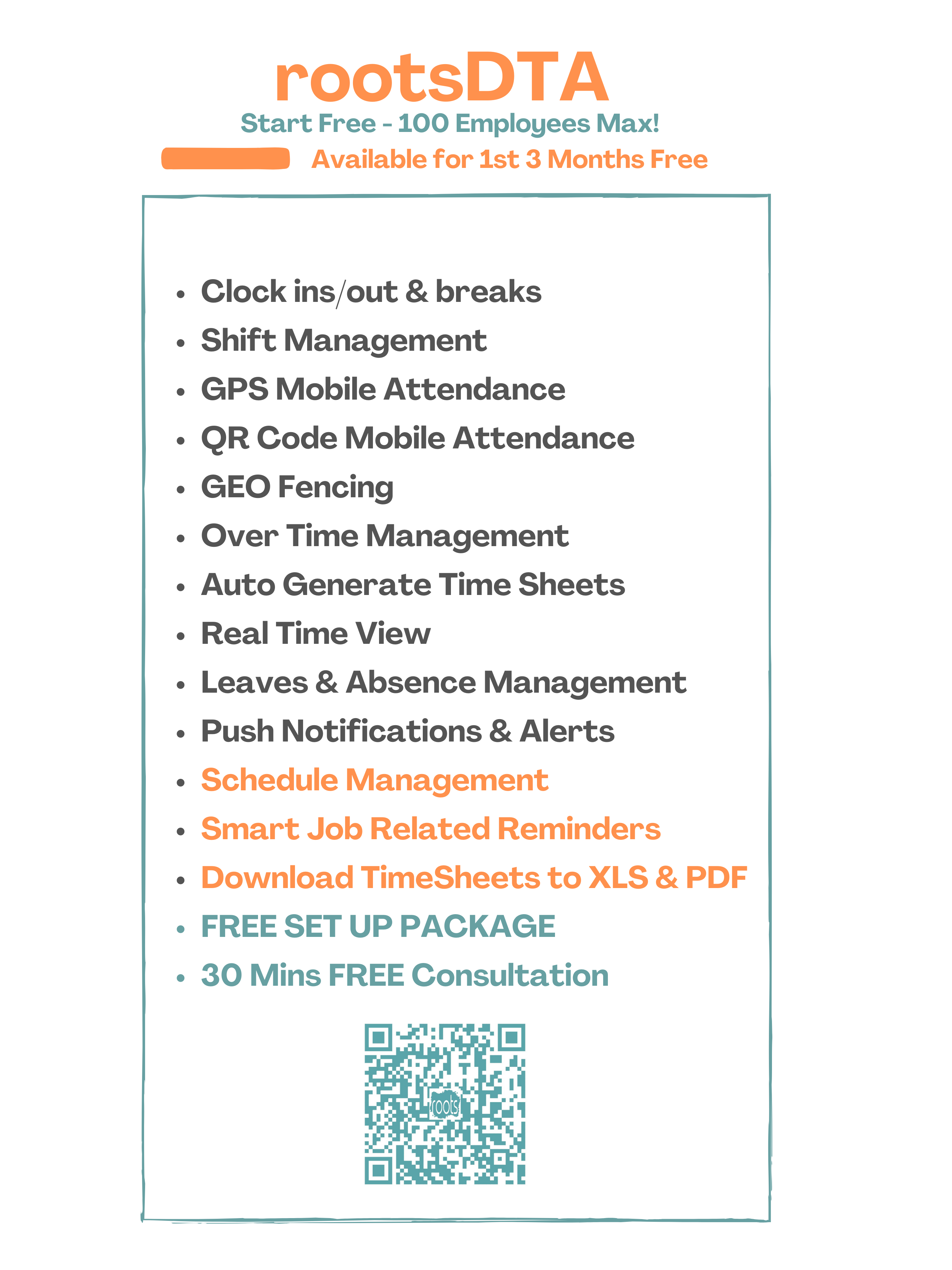Clock insout & breaks Shift Management GPS Mobile Attendance QR Code Mobile Attendance GEO Fencing Over Time Management Auto Generate Time Sheets Real Time View Leaves & Absence Management Push Notifications & Alerts